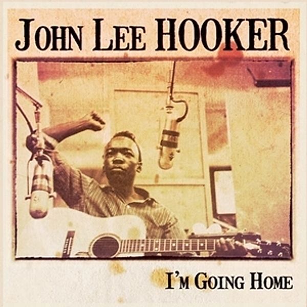 I'M Going Home, John Lee Hooker