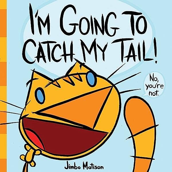 I'm Going to Catch My Tail!, Jimbo Matison