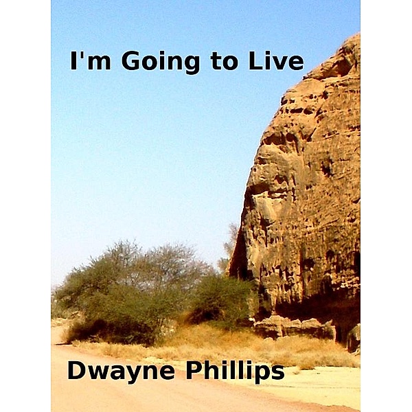 I'm Going to Live / Dwayne Phillips, Dwayne Phillips
