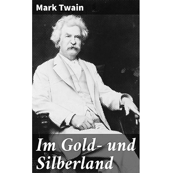 Im Gold- und Silberland, Mark Twain