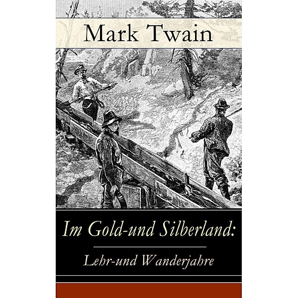 Im Gold-und Silberland: Lehr-und Wanderjahre, Mark Twain