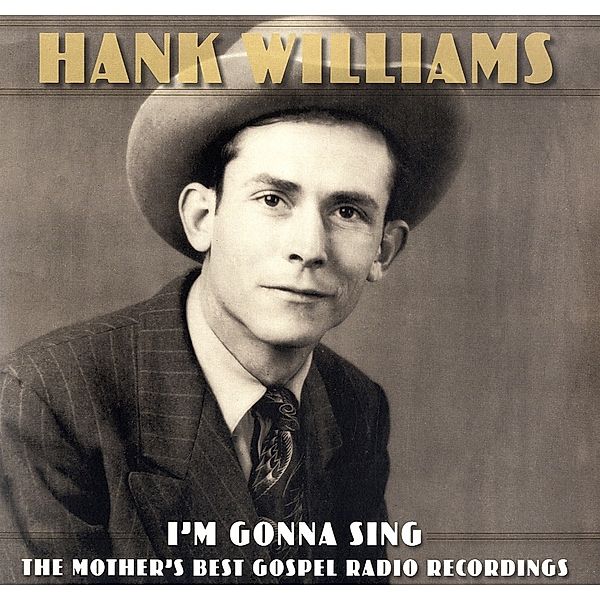 I'M Gonna Sing:The Mother'S Best Gospel Radio Reco (Vinyl), Hank Williams
