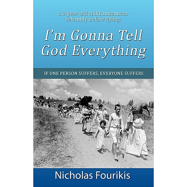 I'm Gonna Tell God Everything, Nicholas Fourikis
