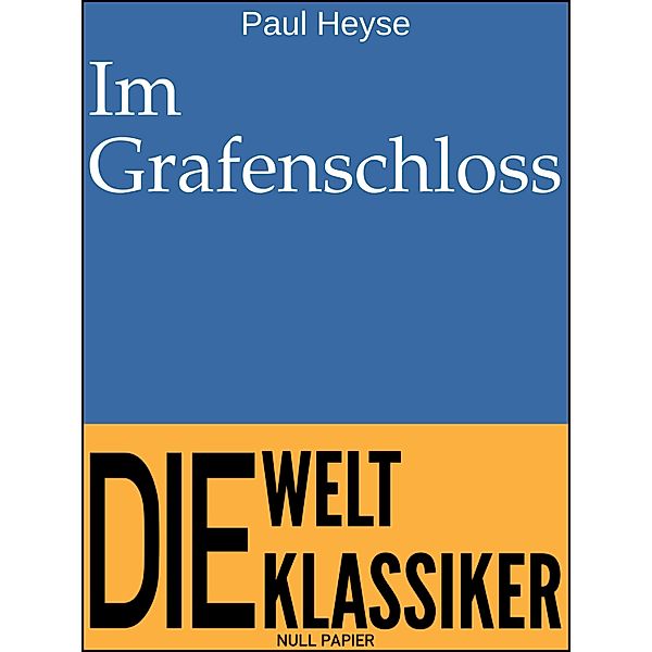Im Grafenschloss / 99 Welt-Klassiker, Paul Heyse