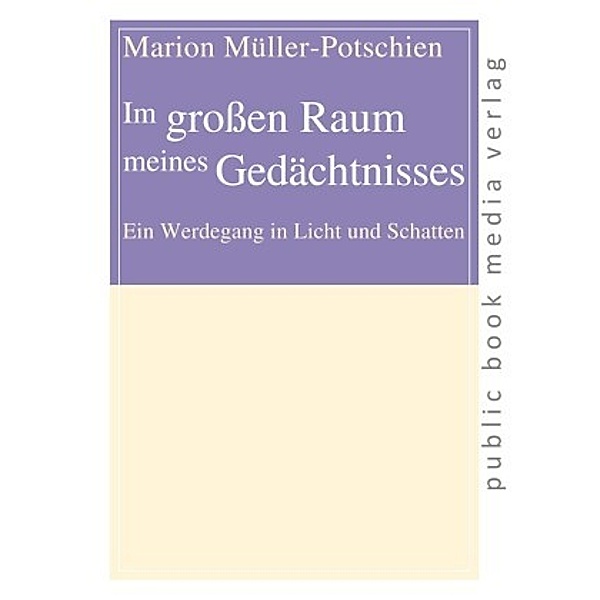Im großen Raum meines Gedächtnisses, Marion Müller-Potschien