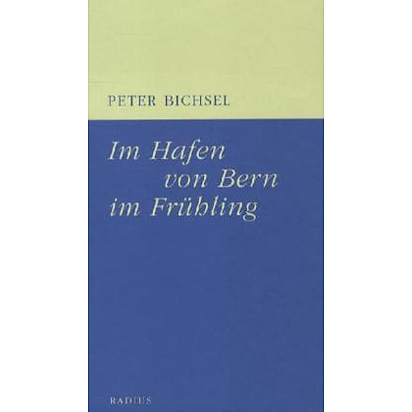 Im Hafen von Bern im Frühling, Peter Bichsel