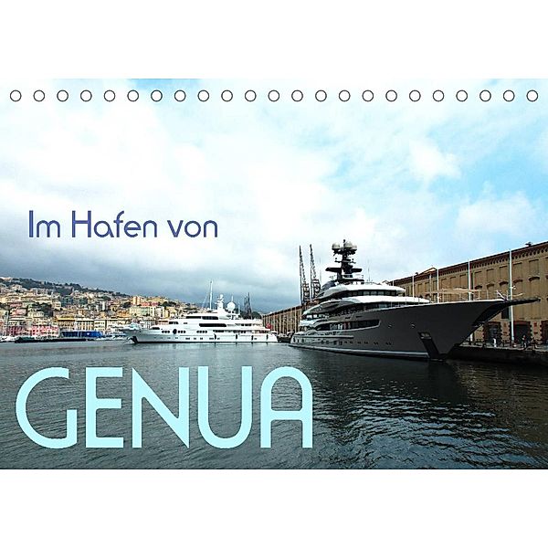 Im Hafen von Genua (Tischkalender 2023 DIN A5 quer), Walter J. Richtsteig