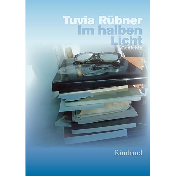 Im halben Licht, Tuvia Rübner