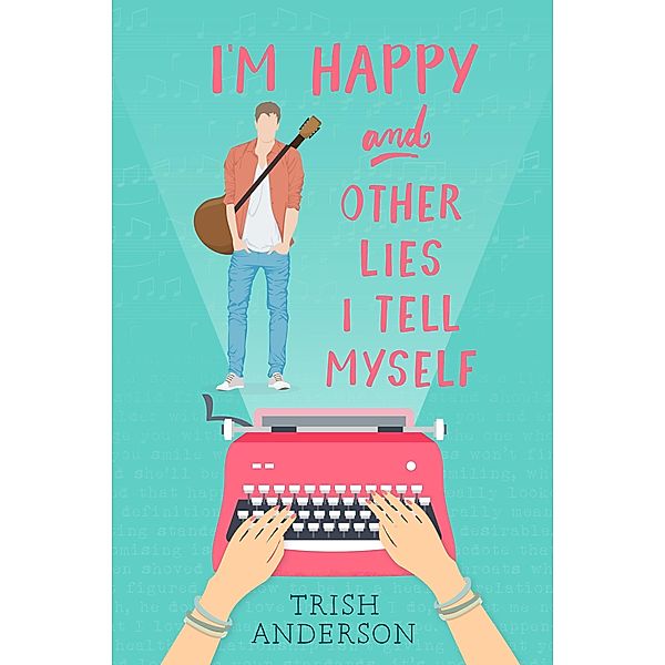 I'm Happy and Other Lies I Tell Myself, Trish Anderson
