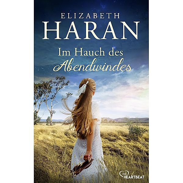 Im Hauch des Abendwindes / Grosse Emotionen, weites Land - Die Australien-Romane von Elizabeth Haran Bd.11, Elizabeth Haran