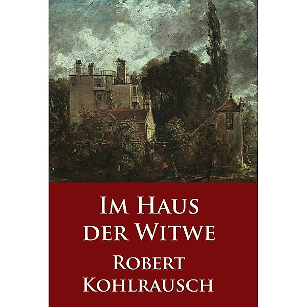 Im Haus der Witwe, Robert Kohlrausch