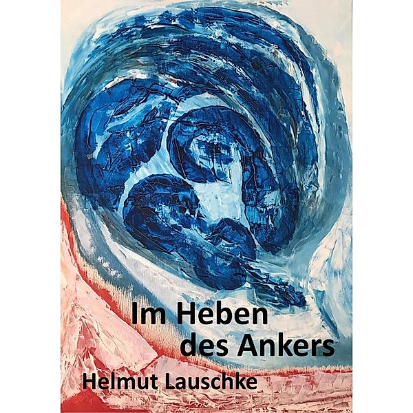 Im Heben des Ankers, Helmut Lauschke