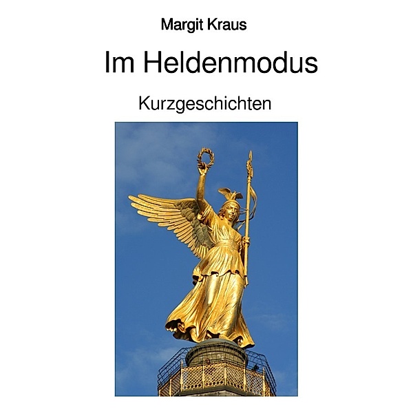 Im Heldenmodus, Margit Kraus