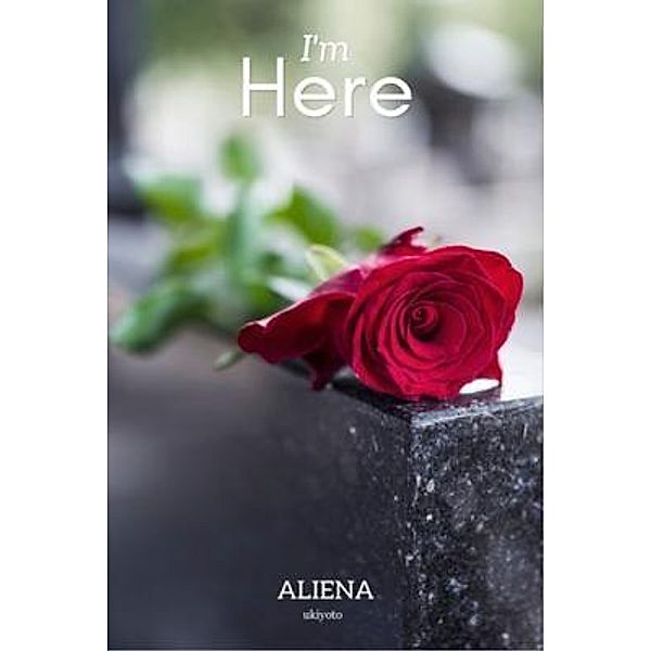 I'm Here, Aliena