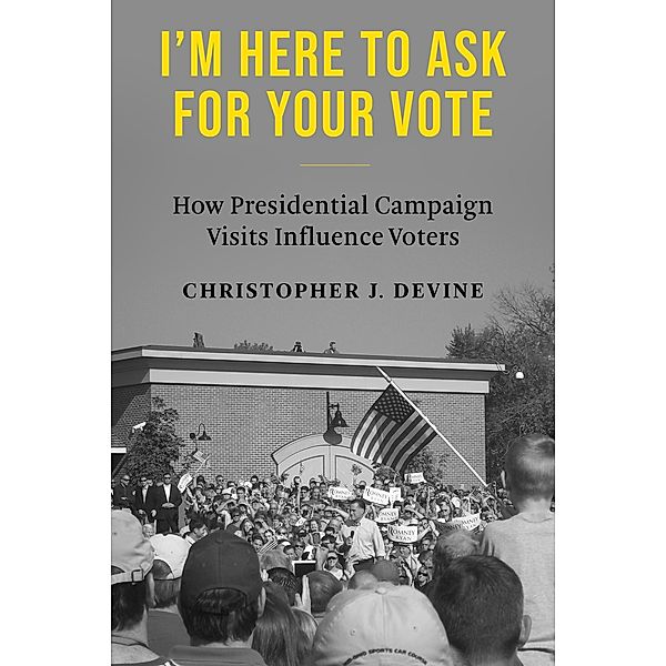 I'm Here to Ask for Your Vote, Christopher J. Devine