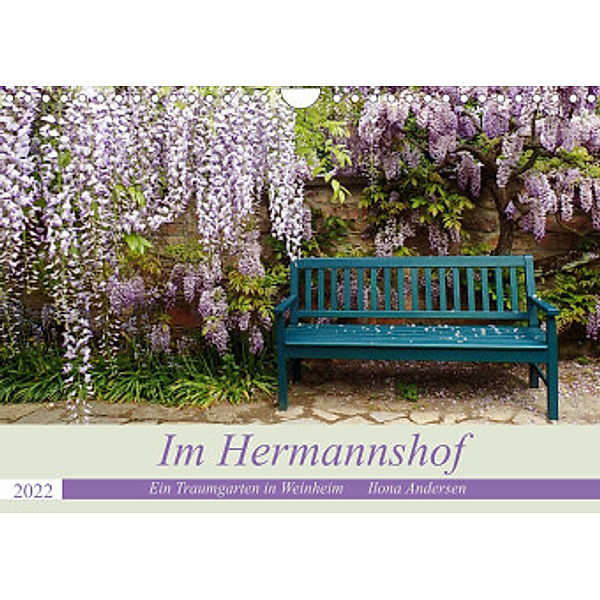Im Hermannshof - Ein Traumgarten in Weinheim (Wandkalender 2022 DIN A4 quer), Ilona Andersen