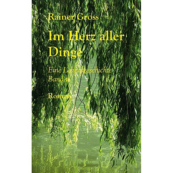 Im Herz aller Dinge, Rainer Gross