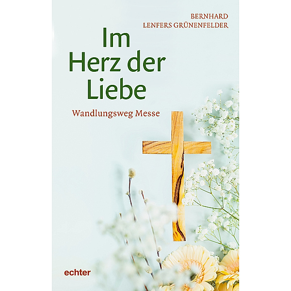 Im Herz der Liebe, Bernhard Lenfers Grünenfelder
