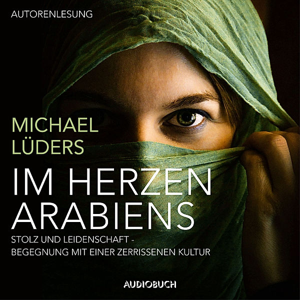 Im Herzen Arabiens, Michael Lüders