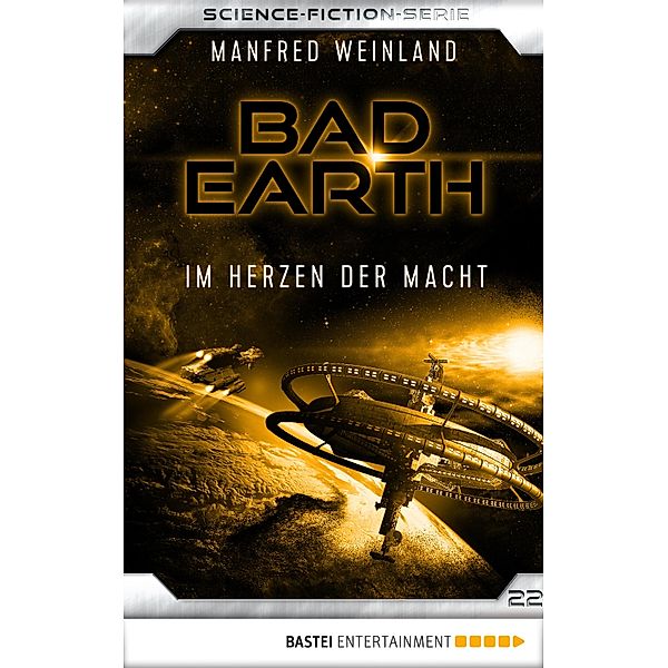 Im Herzen der Macht / Bad Earth Bd.22, Manfred Weinland