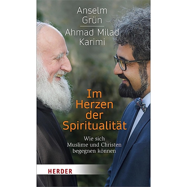 Im Herzen der Spiritualität, Anselm Grün, Ahmad Milad Karimi