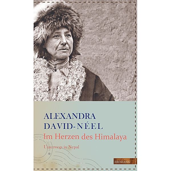 Im Herzen des Himalaya / Die kühne Reisende, Alexandra David-Néel