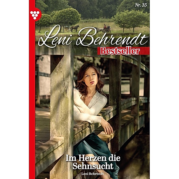 Im Herzen die Sehnsucht / Leni Behrendt Bestseller Bd.35, Leni Behrendt