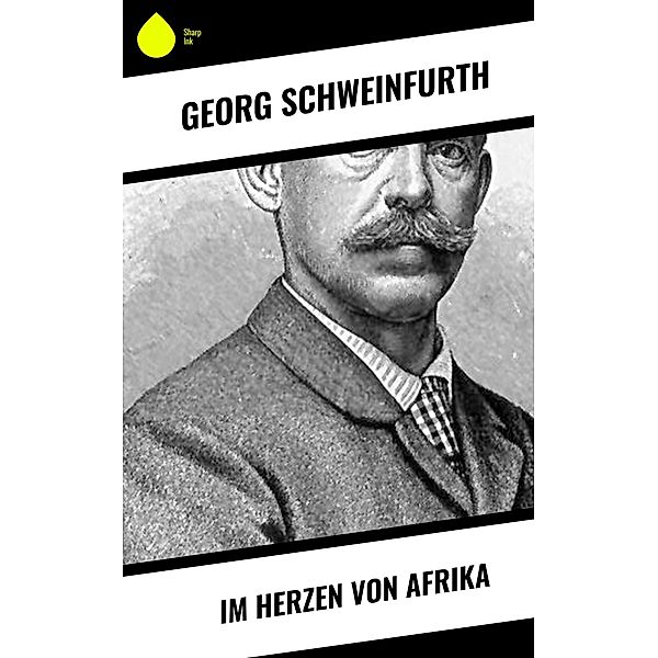 Im Herzen von Afrika, Georg Schweinfurth