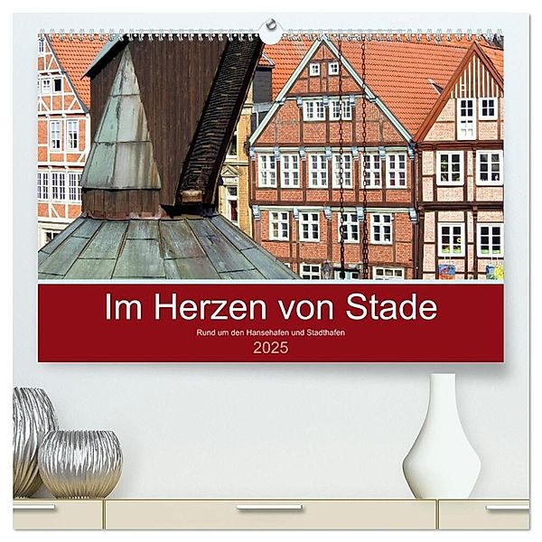 Im Herzen von Stade (hochwertiger Premium Wandkalender 2025 DIN A2 quer), Kunstdruck in Hochglanz, Calvendo, Bettina Vier