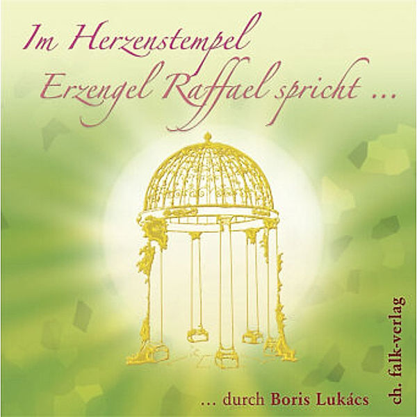 Im Herztempel, Erzengel Raffael spricht . . ., Audio-CD, Boris Lukács