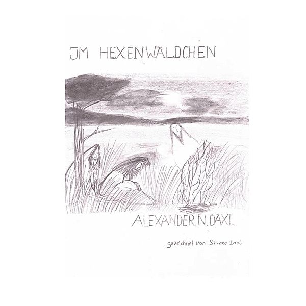 Im Hexenwäldchen, Alexander N. Daxl