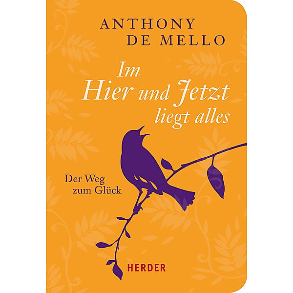 Im Hier und Jetzt liegt alles, Anthony De Mello