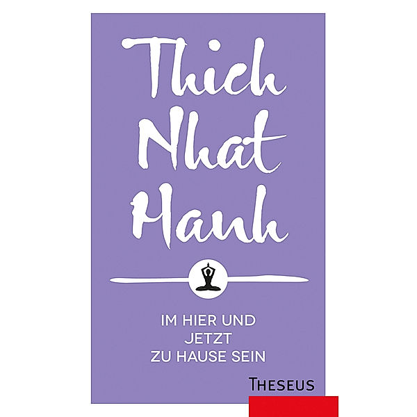 Im Hier und Jetzt zu Hause sein, Thich Nhat Hanh