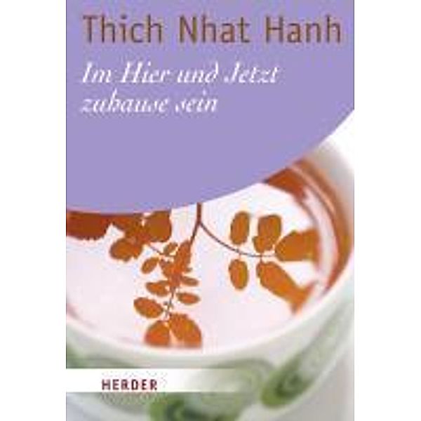 Im Hier und Jetzt zuhause sein, Thich Nhat Hanh