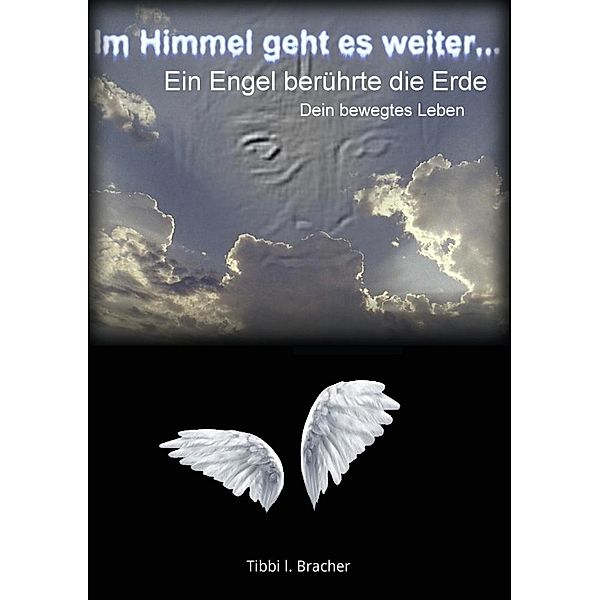 Im Himmel geht es weiter, Tibbi I. Bracher