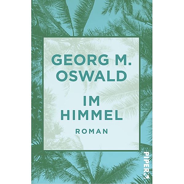 Im Himmel / Piper Edition, Georg M. Oswald