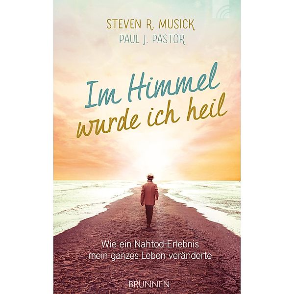 Im Himmel wurde ich heil, Steven R. Musick, Paul J. Pastor