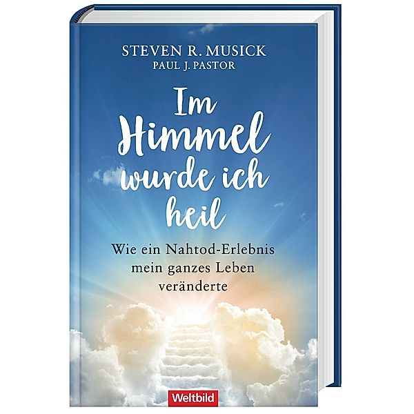 Im Himmel wurde ich heil, Steven R. Musick, Paul J. Pastor