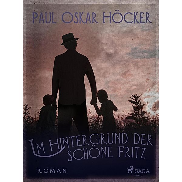 Im Hintergrund der schöne Fritz, Paul Oskar Höcker