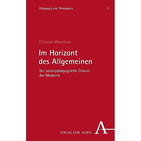 Im Horizont des Allgemeinen / Pädagogik und Philosophie Bd.11, Christian Wevelsiep