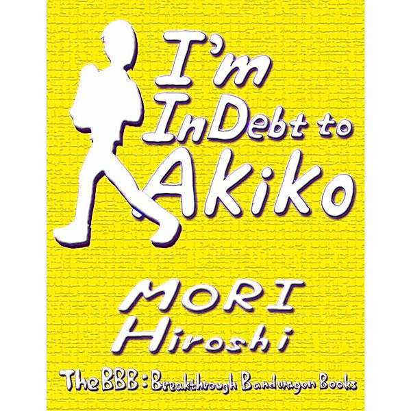 I'm In Debt to Akiko, Hiroshi Mori