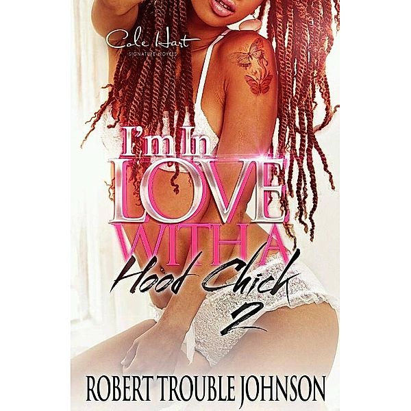 Im In Love With A Hood Chick Pt2, Robert Trouble Johnson