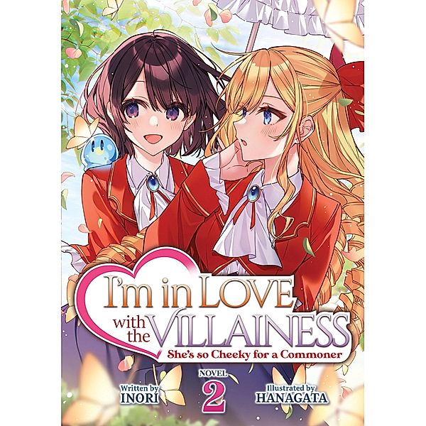 I'm in Love with the Villainess: She's so Cheeky for a Commoner (Light Novel) Vol. 2, Inori