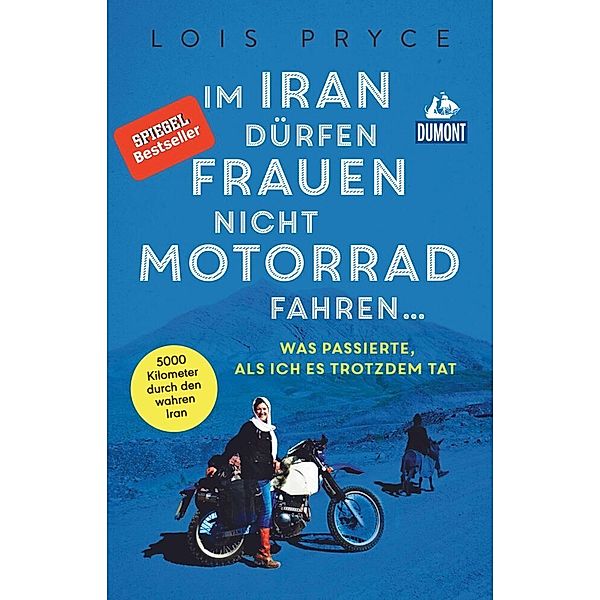 Im Iran dürfen Frauen nicht Motorrad fahren ..., Lois Pryce