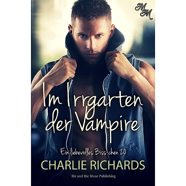 Im Irrgarten der Vampire / Ein liebevolles Biss-chen Bd.20, Charlie Richards