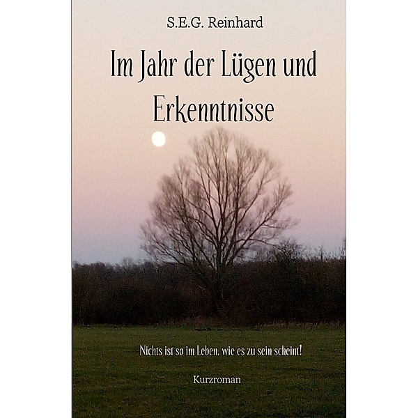 Im Jahr der Lügen und Erkenntnisse, S.E.G. Reinhard