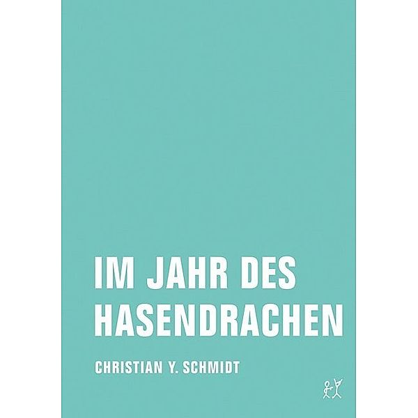 Im Jahr des Hasendrachen, Christian Y. Schmidt