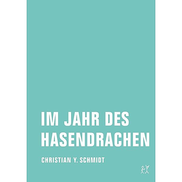 Im Jahr des Hasendrachen, Christian Y. Schmidt