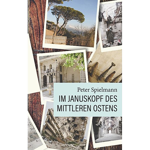 Im Januskopf des Mittleren Ostens, Peter Spielmann