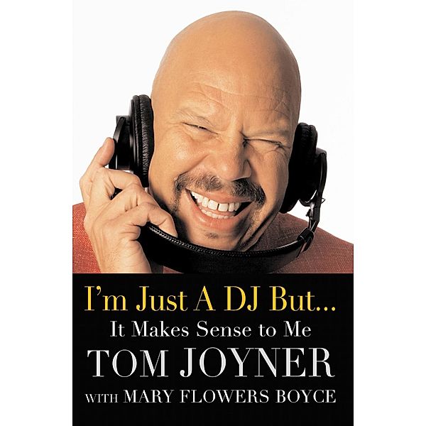 I'm Just a DJ But...It Makes Sense to Me, Tom Joyner